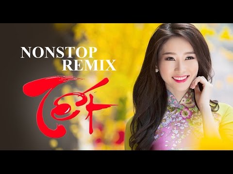 Nhạc Xuân Sôi Động - Dance Remix